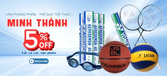 Văn phòng phẩm & Thể dục Thể thao Minh Thành – Địa chỉ cung ứng uy tín cho trường học và cơ quan